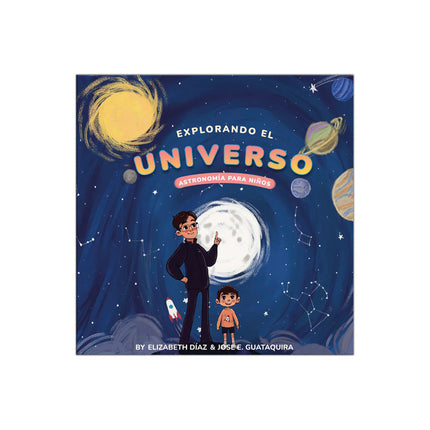 Explorando El Universo Astronomía Para Niños - Elizabeth Díaz, José Guataquira