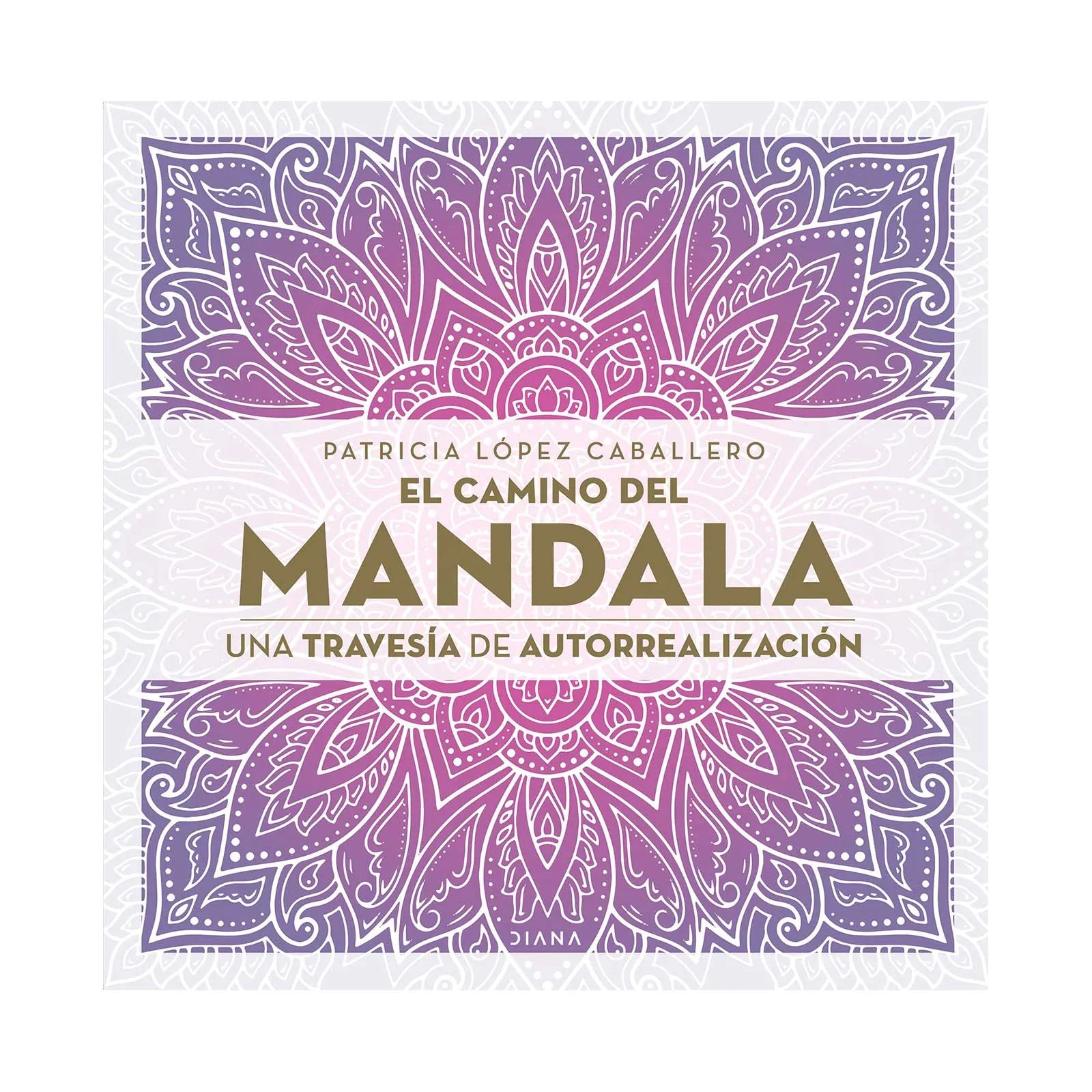 El Camino Del Mandala - Patricia López Caballero