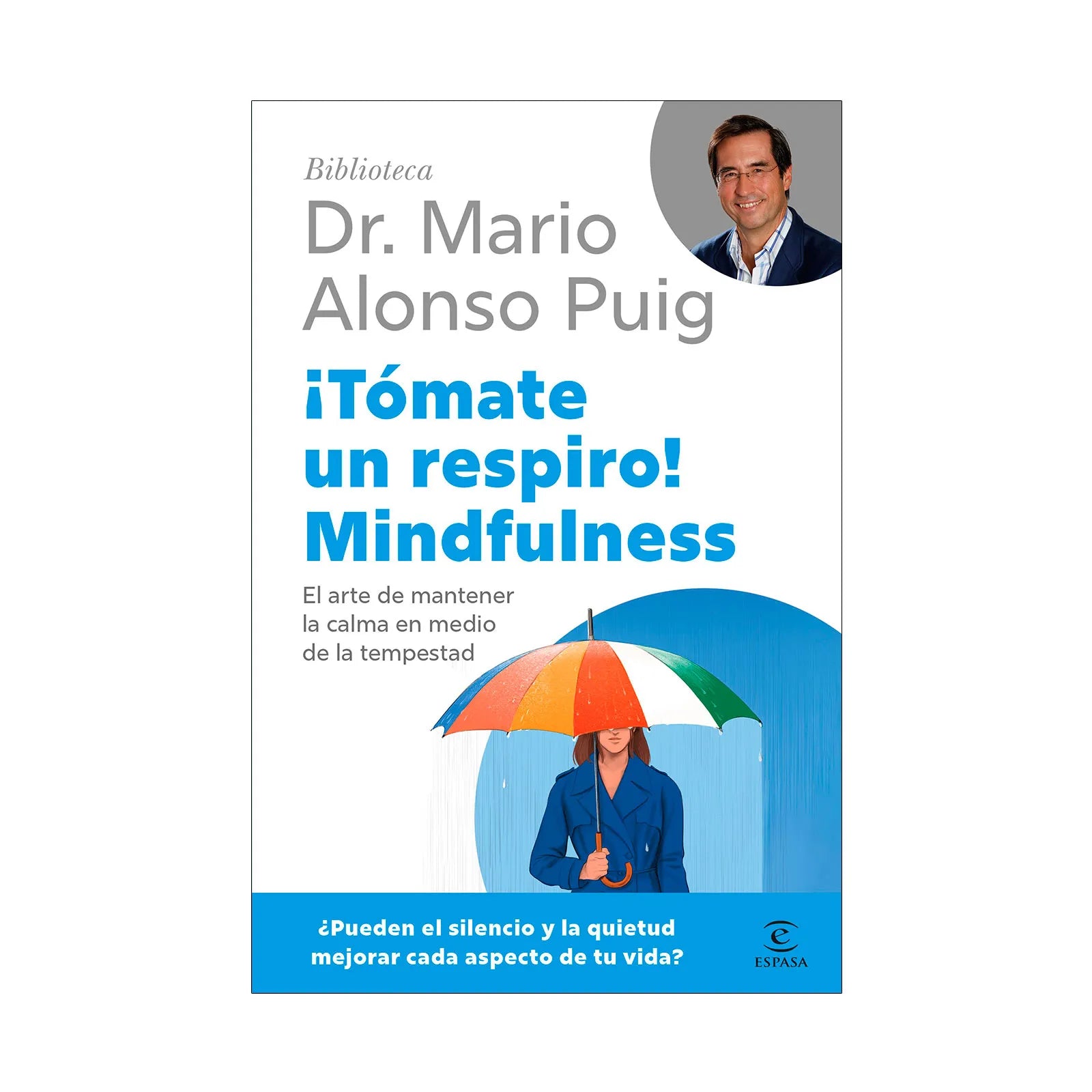 ¡Tómate Un Respiro! Mindfulness - Mario Alonso Puig