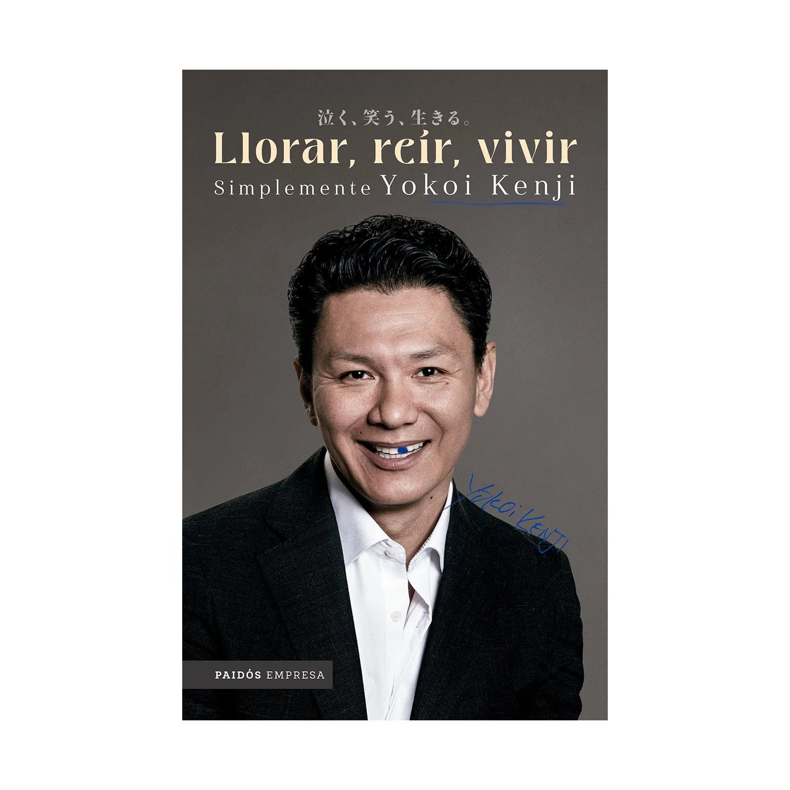 Llorar, Reír, Vivir. Simplemente Yokoi Kenji - Yokoi Kenji Díaz
