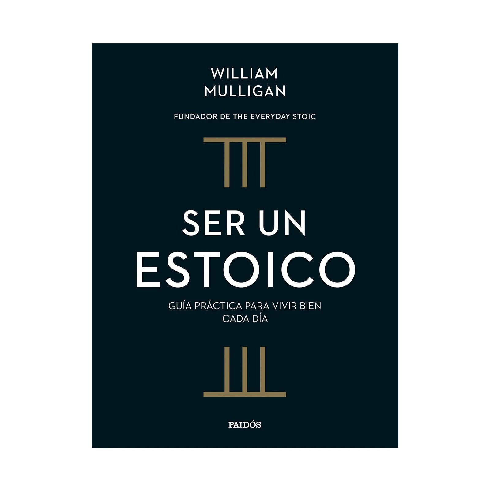 Ser Un Estoico - William Mulligan