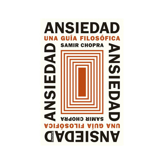 Ansiedad Una Guía Filosófica - Samir Chopra