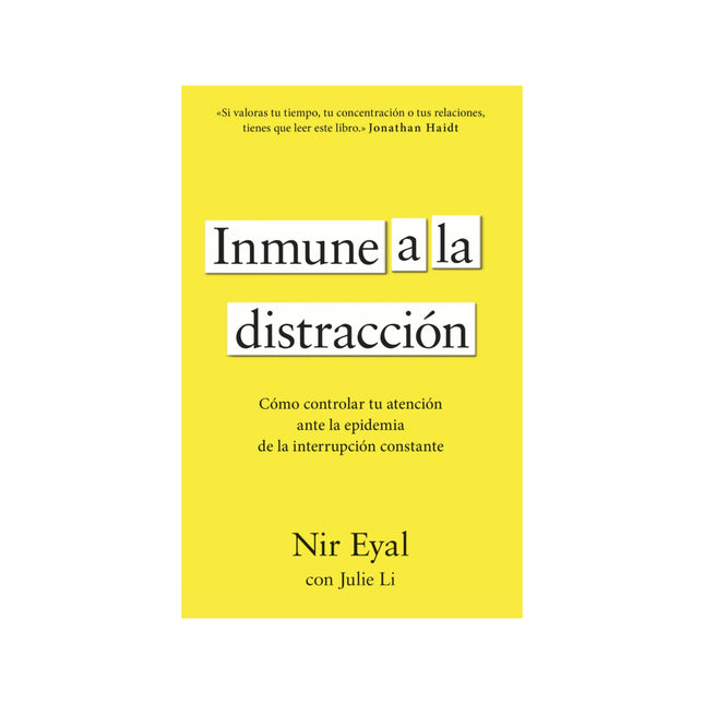 Inmune A La Distracción - Nir Eyal