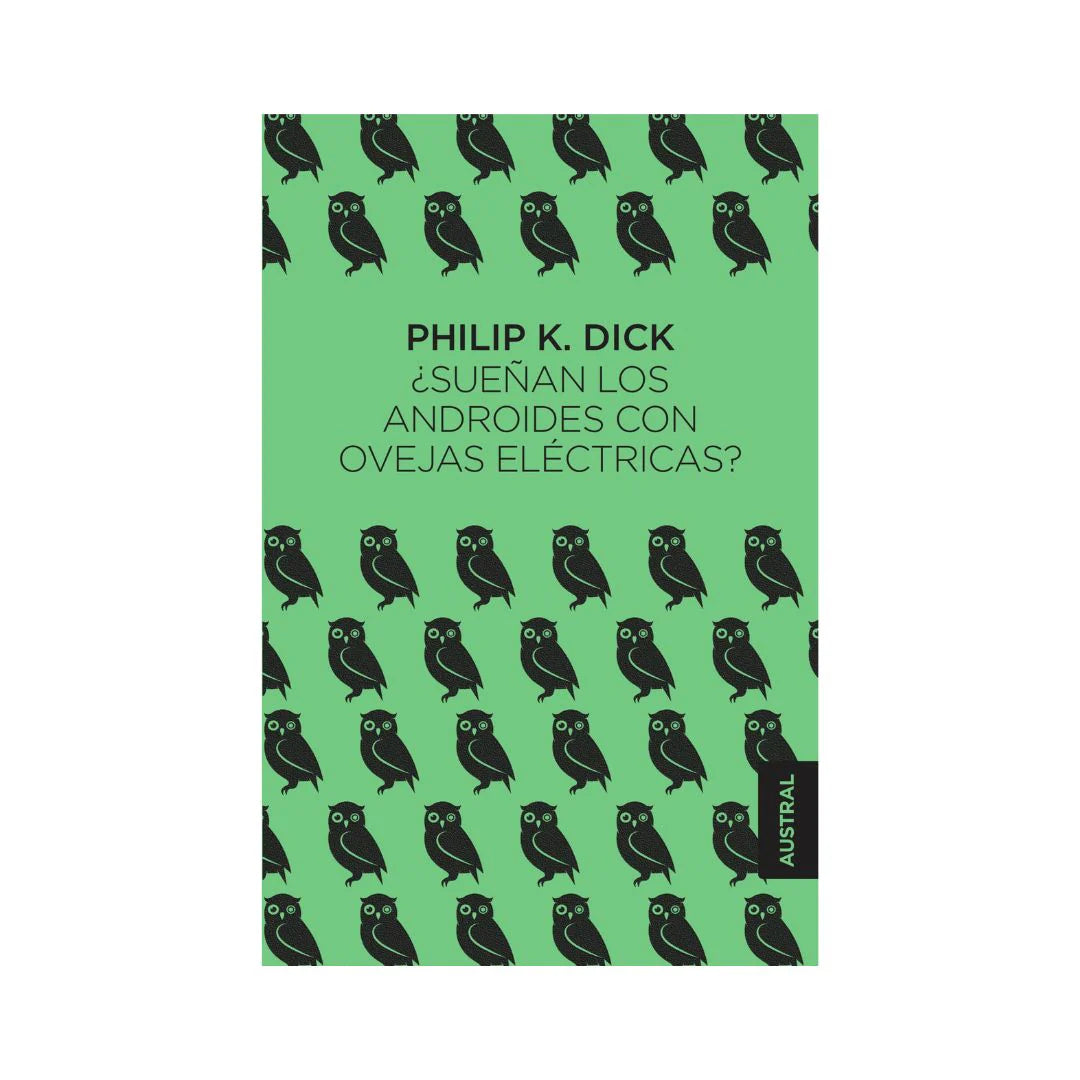 ¿Sueñan Los Androides Con Ovejas Eléctricas? - Philip K. Dick