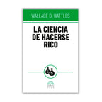 La Ciencia De Hacerse Rico - Wallace D. Wattles