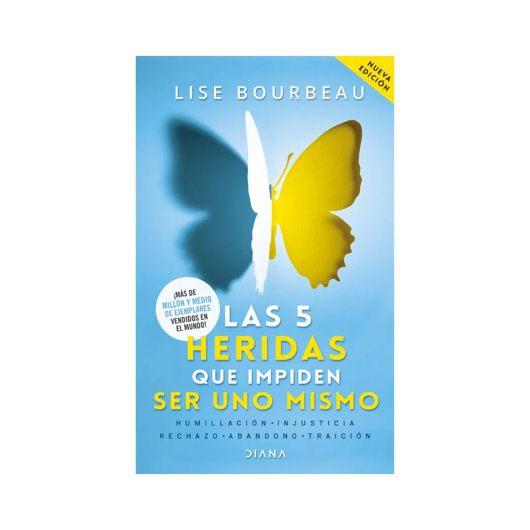 Las 5 Heridas Que Impiden Ser Uno Mismo - Lise Bourbeau