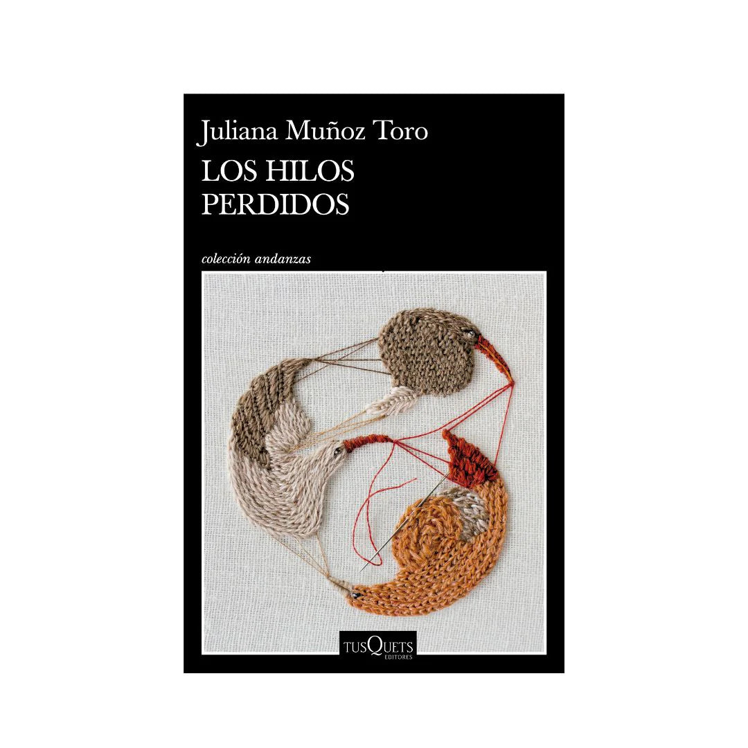 Los Hilos Perdidos - Juliana Muñoz Toro