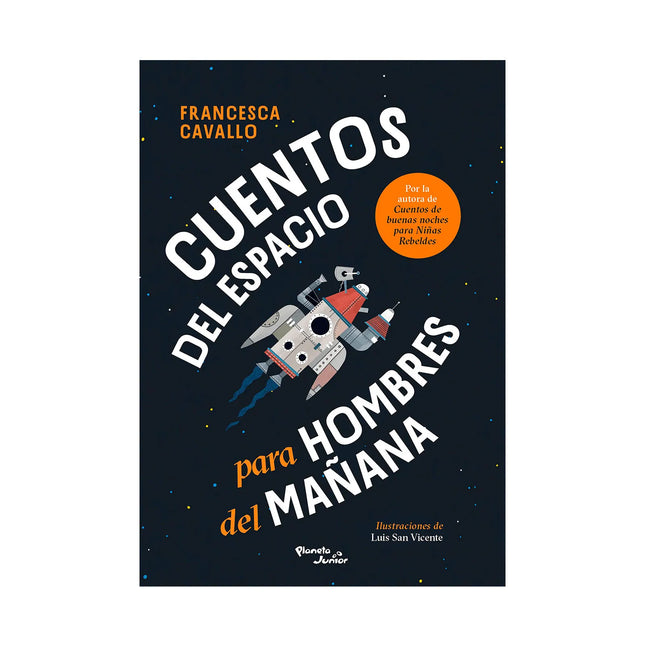 Cuentos Del Espacio Para Hombres Del Mañana - Francesca Cavallo