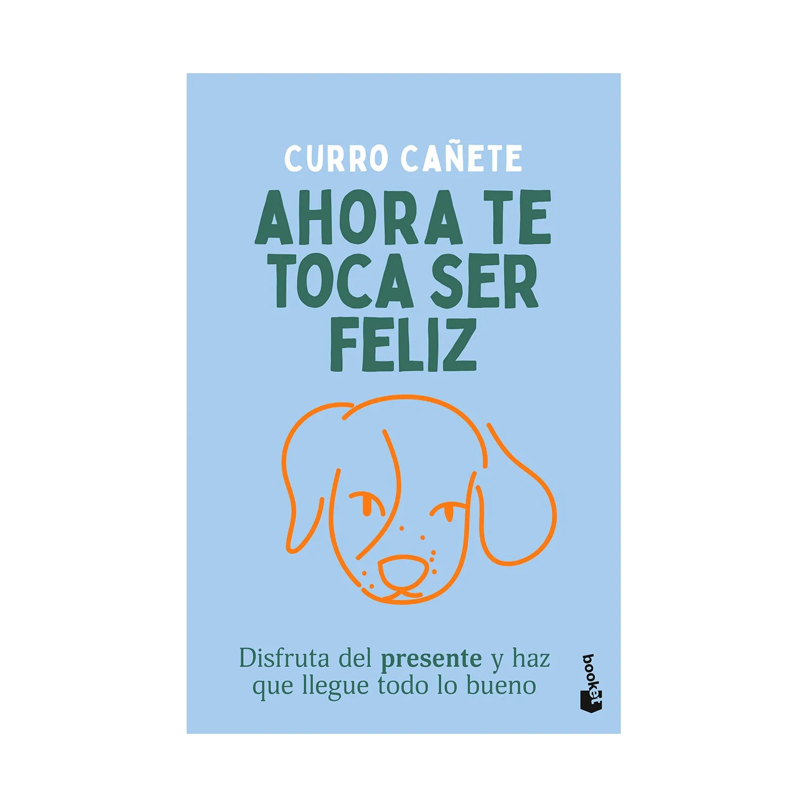 Ahora Te Toca Ser Feliz - Curro Cañete
