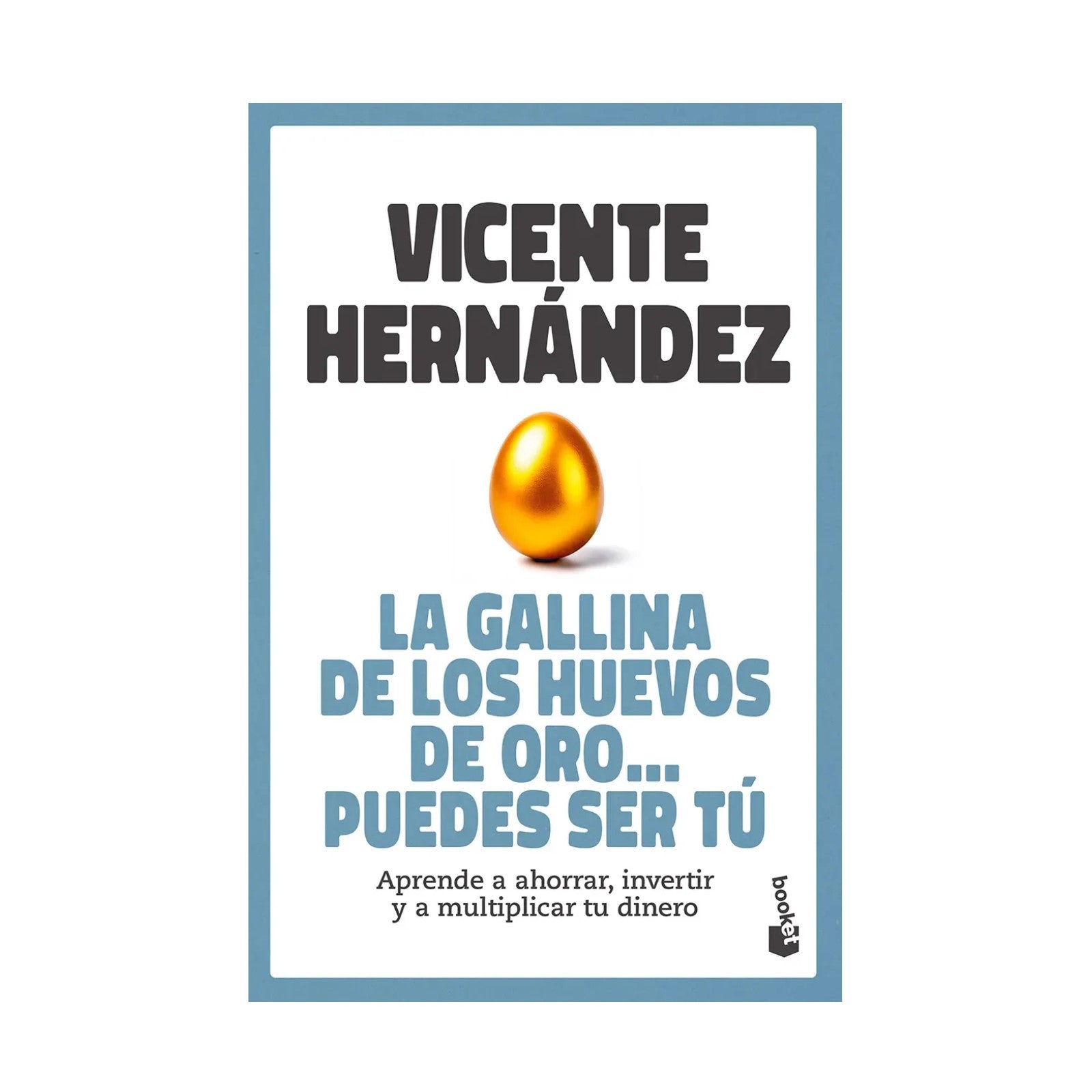 La Gallina De Los Huevos De Oro... Puedes Ser Tú - Vicente Hernández