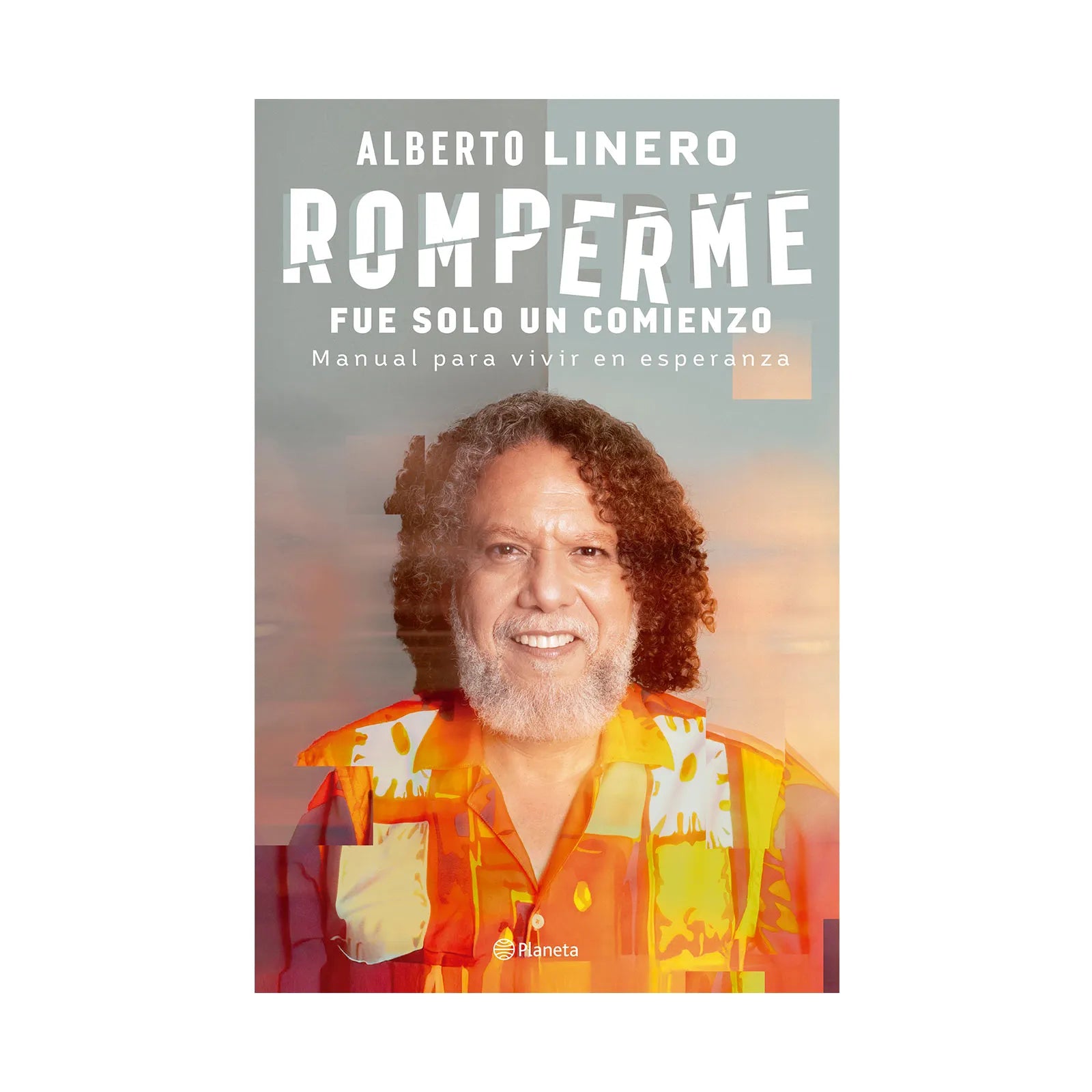 Romperme Fue Solo Un Comienzo - Alberto Linero