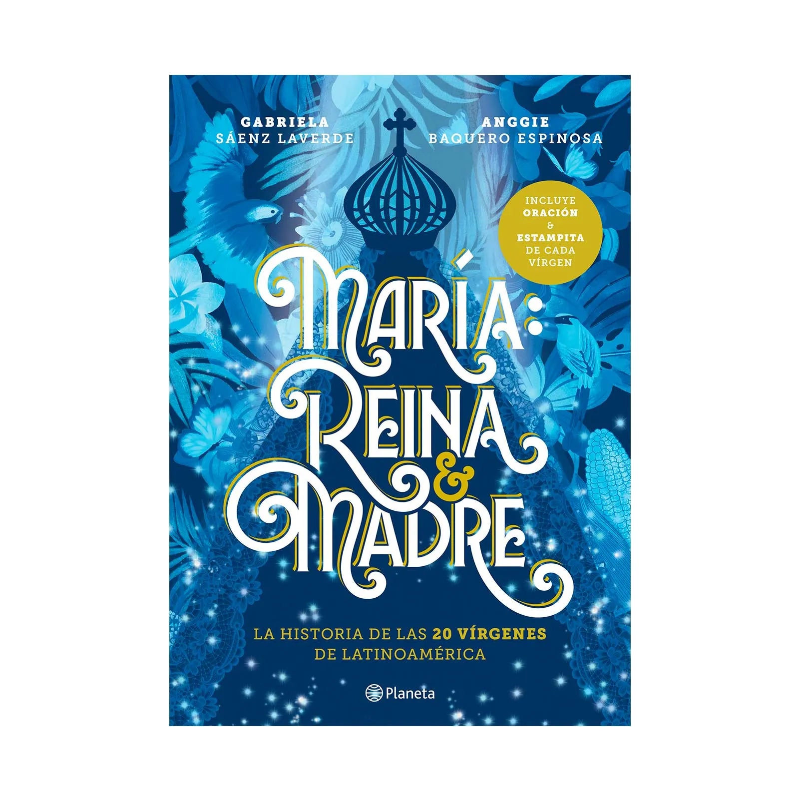 María: Reina Y Madre - Gabriela Sáenz Laverde