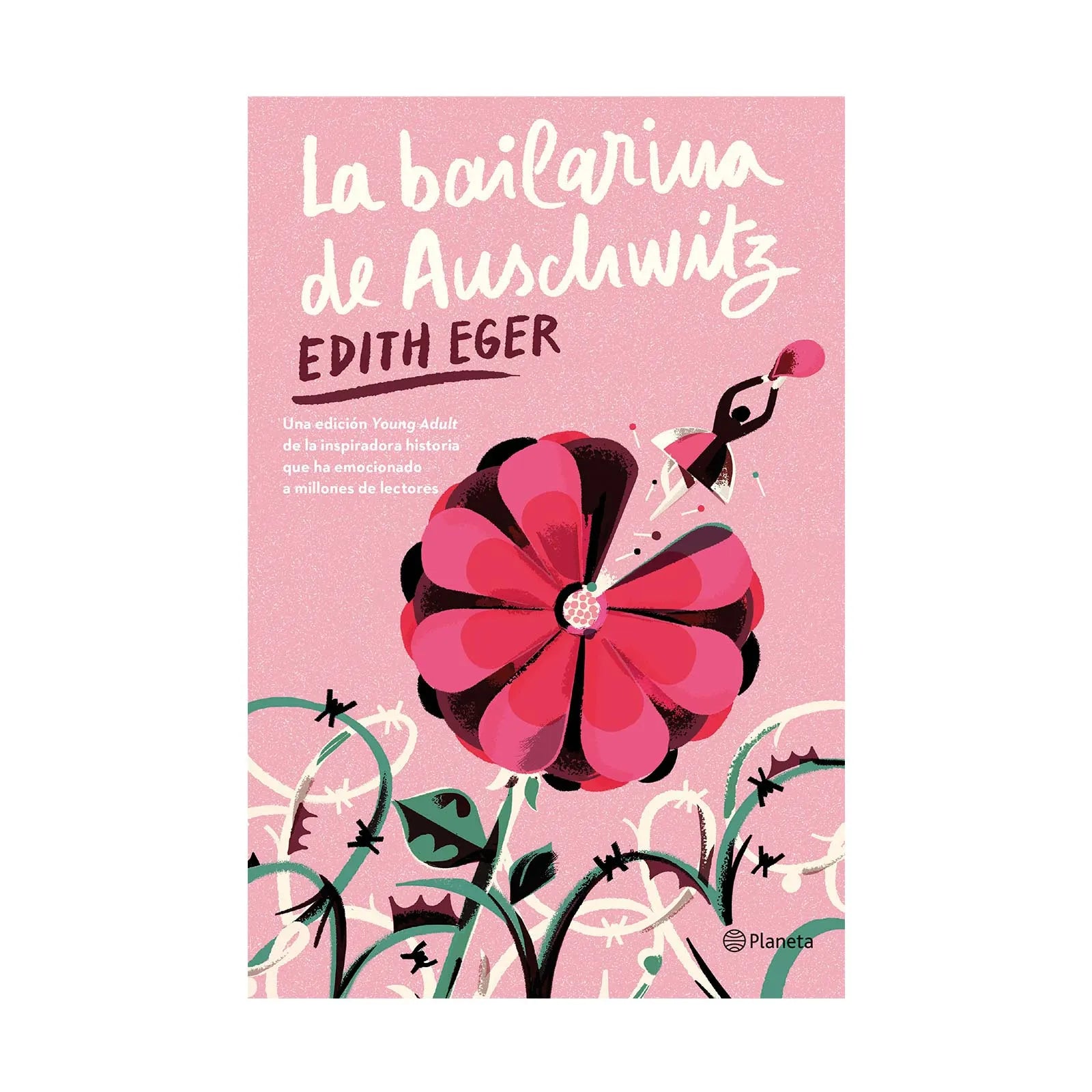 La Bailarina De Auschwitz (Edición Young Adult) - Edith Eger