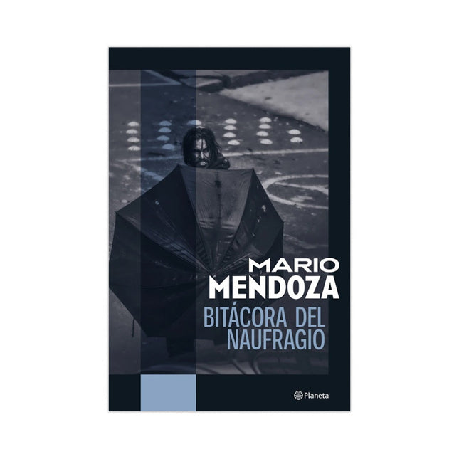 Bitácora Del Naufragio - Mario Mendoza