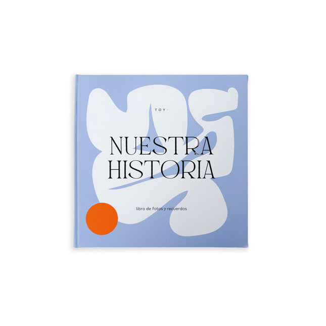 Portada Álbum de fotos Toy Nuestra Historia cuadrado de 25x25 cm con páginas para recuerdos familiares y dedicatorias para mamá o papá.