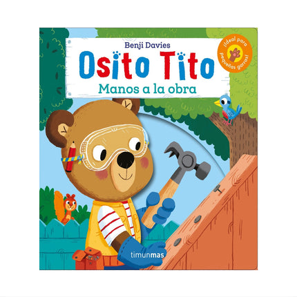 Portada de Osito Tito: ¡Manos a la obra!, con ilustración de Osito Tito sosteniendo herramientas sobre fondo colorido, diseñada para manos que quieren crear.