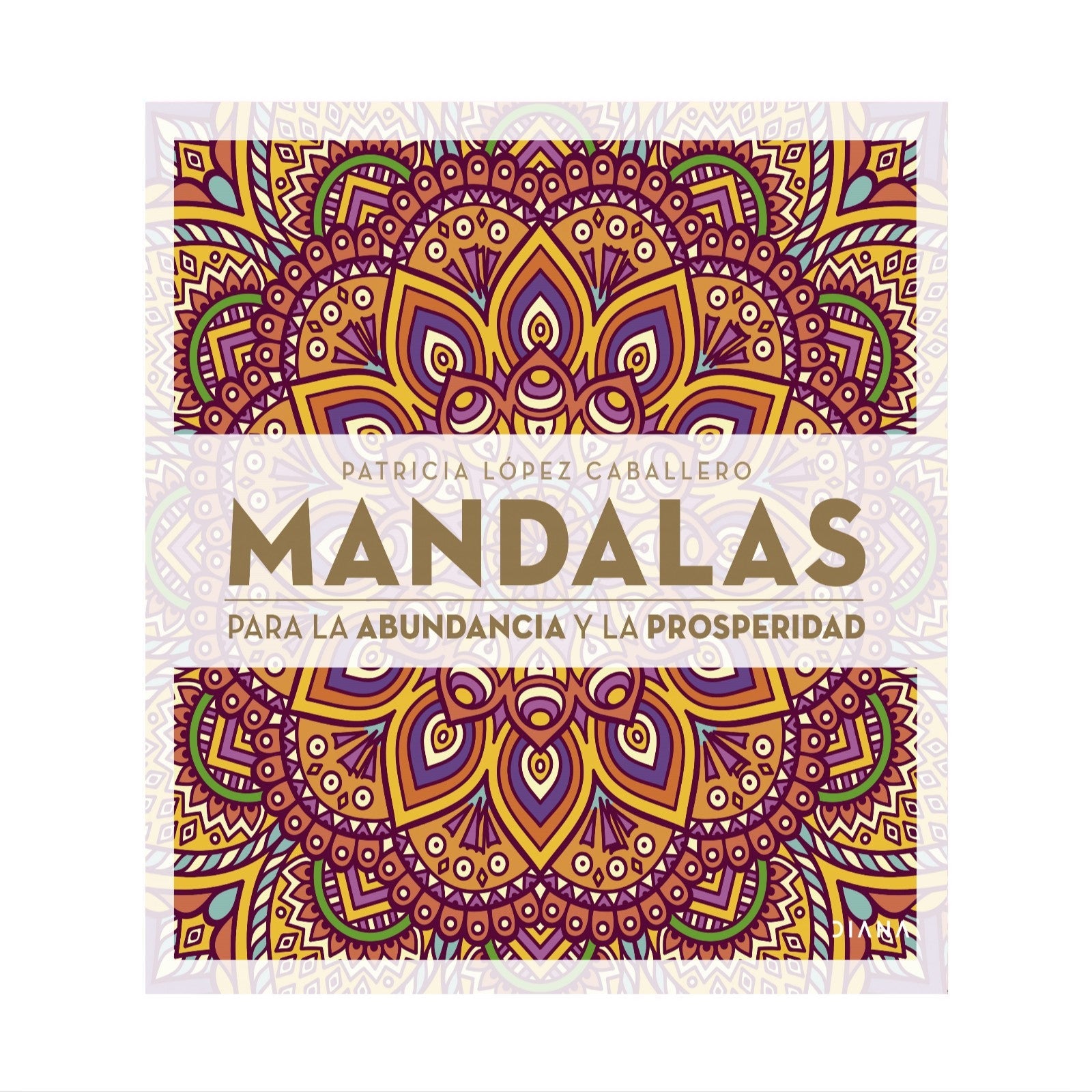 Mandalas Para La Abundancia Y La Prosperidad - Patricia López Caballero