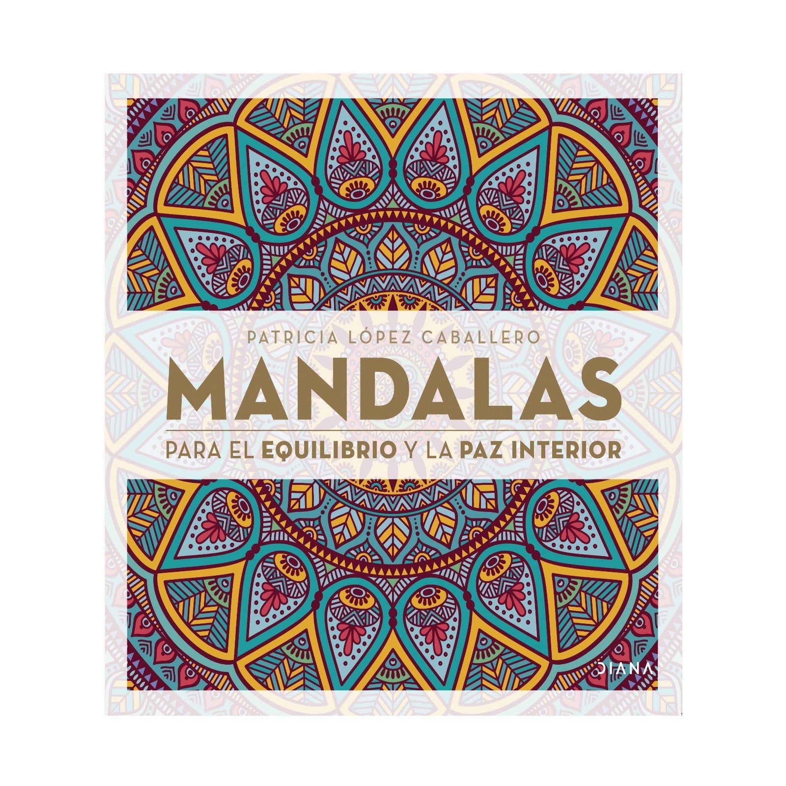 Mandalas Para El Equilibrio Y La Paz Interior - Patricia López Caballero