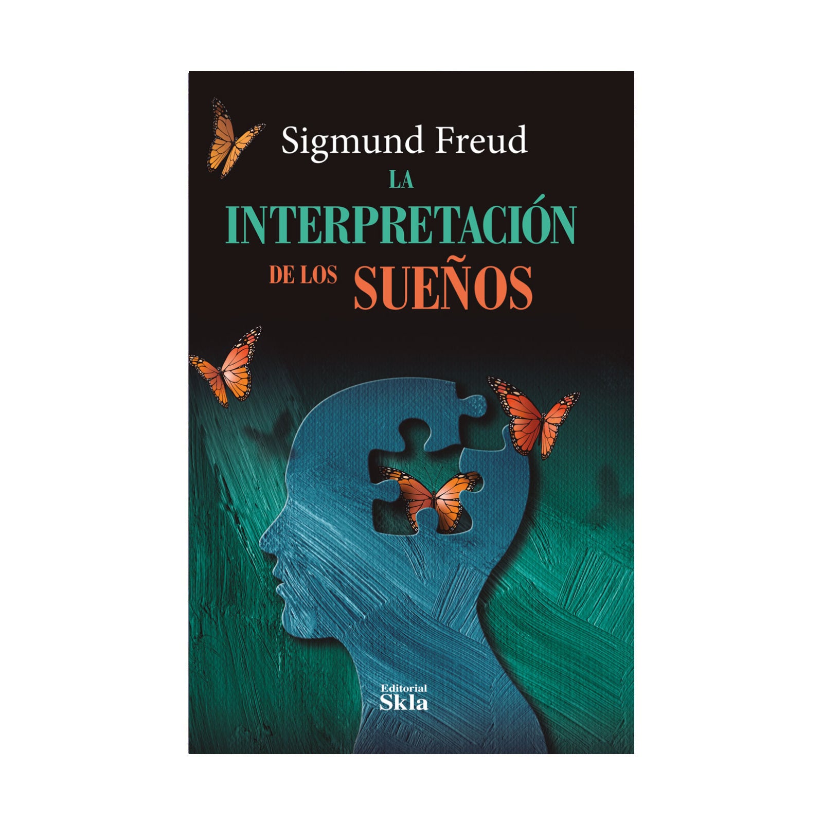 La Interpretación De Los Sueños - Sigmund Freud