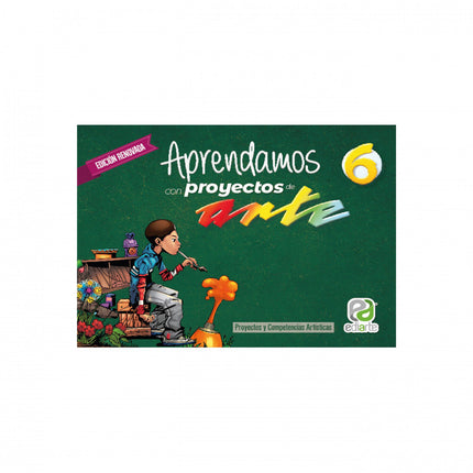 Aprendamos Con Proyectos De Arte 6 Edición Renovada Ediarte